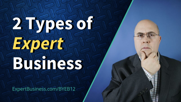 The two types of expert businesses (and which to choose)…