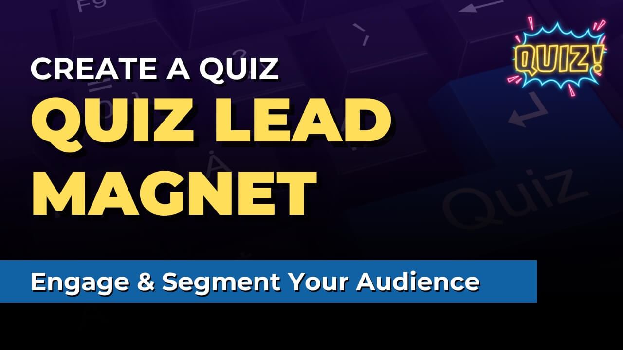 Image with text saying "Create a Quiz Lead Magnet"