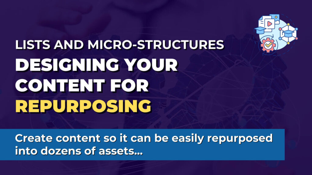 Image that says "Designing your content for repurposing"