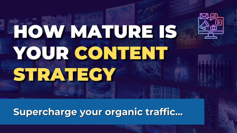 How mature is your content strategy?