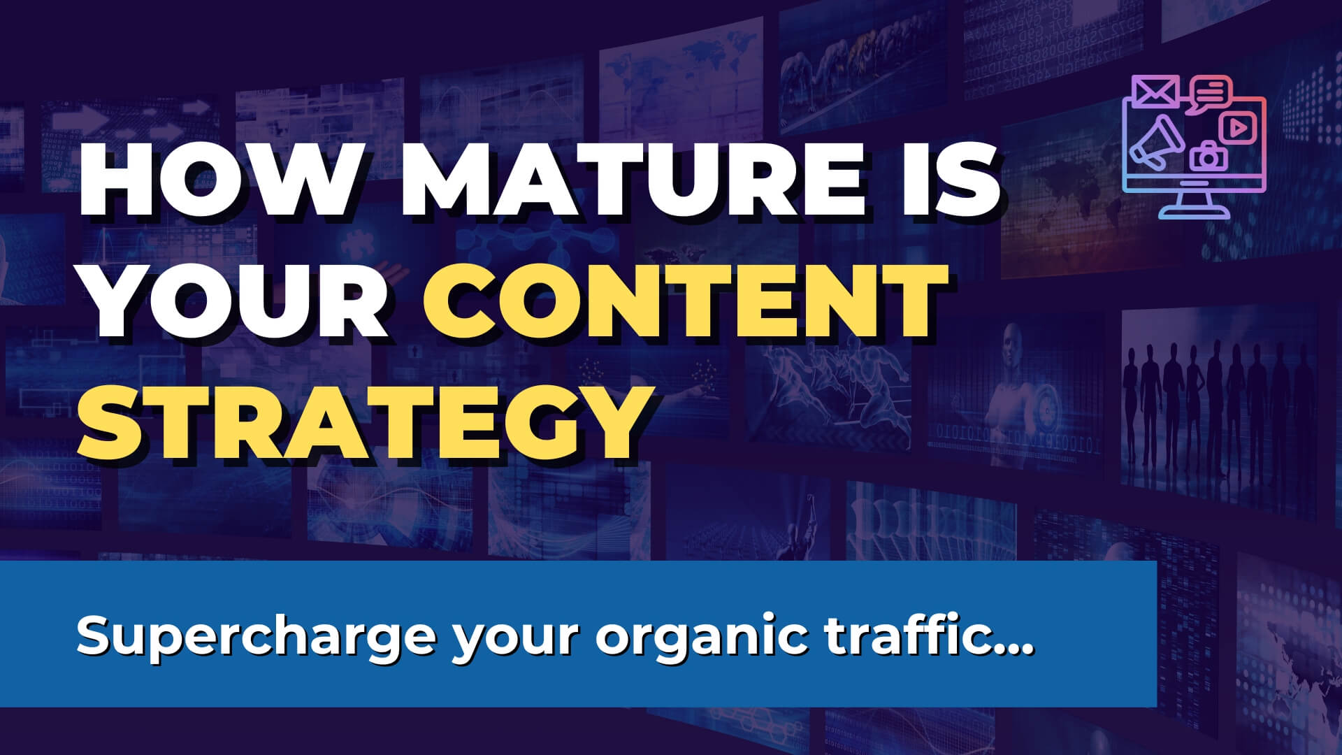 Image that says "How mature is your content strategy"