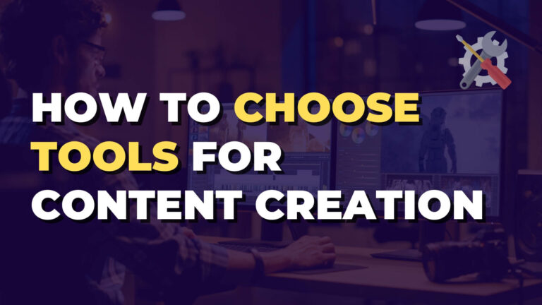 How to choose tools for content creation