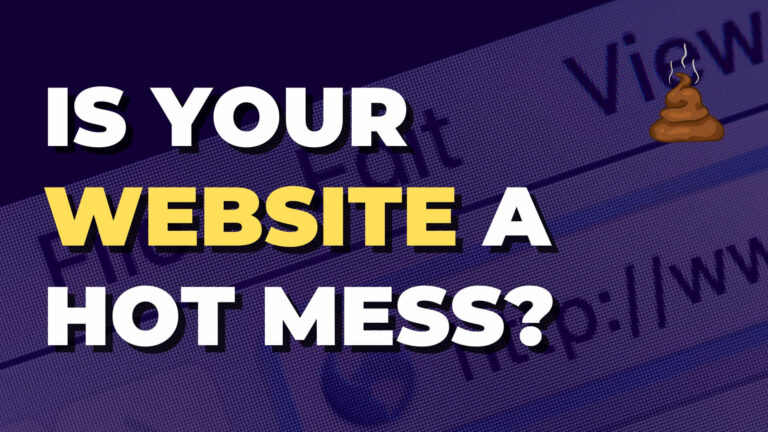 Is your website a hot mess?